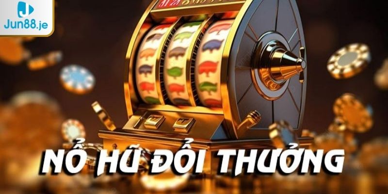 Thông tin về cách chơi nổ hũ dễ dàng thực hiện